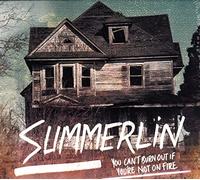Summerlin - You Can't Burn Out If..