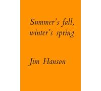 Summer's fall, winter's spring