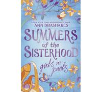 Summers of the Sisterhood: Girls in Pants (Summers Of The Sisterhood, 3)