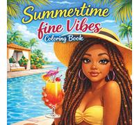 Summertime Fine Vibes Coloring Book: A Relaxing Coloring Book for Calm Summer Moments Filled with Positive Energy & Peaceful Vibes
