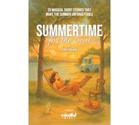 Summertime for the Soul: 20 Magical Short Stories that make the Summer Unforgettable