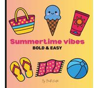 Summertime Vibes: Bold and easy designs to celebrate fun, sun, and good times