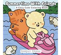 SUMMERTIME WITH FRIENDS: A COZY CUTE COLORING BOOK