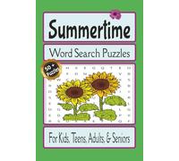 Summertime Word Search Puzzles: Word Searches with Easy to Read Print about Summertime - Sports, Hobbies, Backyards, and more / 6x9 inches, 110 pages ... for Vacations, Holidays, and Leisure Time
