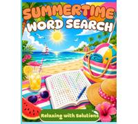 Summertime Word Search: Seasonal Word Find Puzzle Book Aiming Girls, Guys, Women, Men, Adults, Teens, Seniors for Stress Relief and Beachside Relaxation
