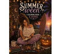 Summerween: A Cozy Coloring Book & Journal: 40 Cozy Cottagecore Summer Halloween Coloring Pages with Journaling Prompts, Boho Coastal Magic, Cute ... Adults and Teens (The Cozy Chaos Collection)
