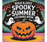 Summerween: Bold and Easy Spooky Summer Coloring Book for Teens and Adults | Celebrate the Magic of Summer and the Mystery of Halloween in 51 Unique Illustrations