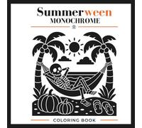 Summerween Monochrome Coloring Book: Cute Spooky Summer Scenes with Cozy Creepy Bold and Easy One Color Designs for Adults and Teens