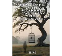 Summoned as the Weakest, Fated as the Strongest: Part One