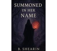 Summoned In Her Name