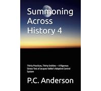 Summoning Across History 4: Thirty Practices, Thirty Entities - A Rigorous Stress-Test of Jacques Vallée’s Adaptive Control System (From Summoning to Jacques Vallee’s theories)