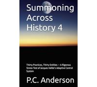 Summoning Across History 4: Thirty Practices, Thirty Entities - A Rigorous Stress-Test of Jacques Vallée’s Adaptive Control System (From Summoning to Jacques Vallee’s theories)