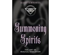 Summoning Spirits: The Art of Magical Evocation (Llewellyn's Practical Magick Series)