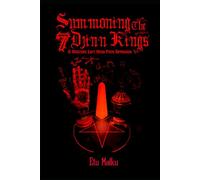 SUMMONING THE SEVEN DJINN KINGS: A Western Left Hand Path Approach