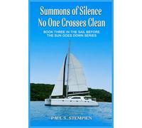 Summons of Silence - No One Crosses Clean: 3 (Sail Before The Sun Goes Down)