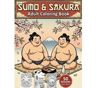 Sumo & Sakura: Japanese Ukiyo-e Style Adult Coloring Book - Sumo Wrestlers, Cherry Blossoms & Zen Scenes | Bold Line Art | 50 Stress-Relieving Designs