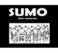 Sumo Wrestler Coloring Book: Experience the power and tradition of sumo - your way.