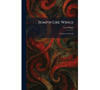 Sump'n Like Wings: A Lantern to See By