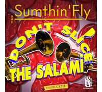 Sumthin'Fly - Don't Slice The Salami