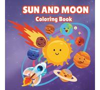 Sun and Moon Coloring Book for Kids Ages 2-5: Simple and Fun Designs for Toddlers, Preschoolers & Kindergarteners