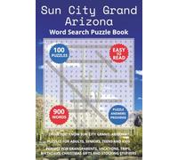 Sun City Grand Arizona Word Search Puzzle Book: Think you know Sun City Grand, Arizona? Puzzles for Adults, Seniors, Teens and Kids. Perfect for ... Christmas Gifts and Stocking Stuffers.