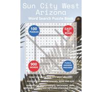 Sun City West Arizona Word Search Puzzle Book: Think you know Sun City West, Arizona? Puzzles for Adults, Seniors, Teens and Kids. Perfect for ... Christmas Gifts and Stocking Stuffers.