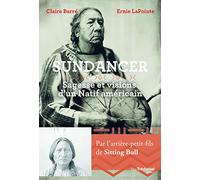 Sun Dancer: Sagesse et visions d'un natif américain