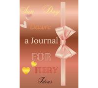Sun…Day Dawn: A Journal for Fiery Ideas: Motivational Lined Copper Notebook with Uplifting Interior - 115 Pages for Affirmations, Creative Writing, and Reflection
