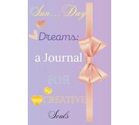 Sun…Day Dreams: A Journal for Creative Souls: Inspirational Lined Purple Notebook with Motivational Interior - 115 Pages for Gratitude, Reflection, and Daily Writing