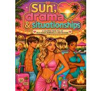 Sun, Drama & Situationships: An Adult Coloring Book Full of Villa Gossip, Bombshells & Bad Decisions (Villa Vibes Coloring Series)