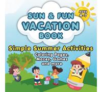 Sun & Fun Vacation Book: Activity Workbook for Kids Ages 4-7: 50 Single-Sided Pages of Early Math, Logic Puzzles, Mazes, and Summer Coloring for Preschool to 1st Grade