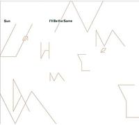 Sun - I'll Be the Same [Vinilo]