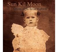 SUN KIL MOON - GHOSTS OF THE GREAT HIGHWAY : 2LP SET