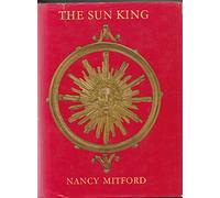 Sun King: Louis XIV at Versailles by Nancy Mitford (1966-09-05)