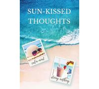 Sun-kissed Thoughts: Aesthetic Lined Notebook for Summer Memories, Travel Notes and Daily Writing - Beach Notebook for Women and Girls