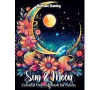 Sun & Moon: Celestial Coloring Book for Adults: Relax and relieve stress with this Mandala Coloring Book for Adults, Also good for Teens