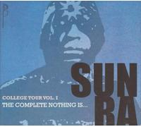 Sun Ra College Tour Vol. I: The Complete Nothing Is... (CD) Album