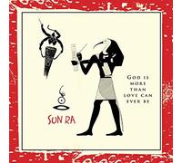 Sun Ra - God Is More Than Love Will Eve