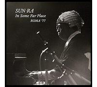 Sun Ra - In Some Far Place: Roma 1977