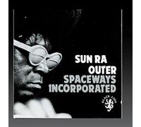 Sun Ra - Outer Spaceways Incorporated
