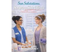 Sun Salutations, Scripts & Side Effects: A Romantic Comedy: 3 (A Town That Ships You)