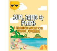 Sun, Sand & Plans: A Summer Vacation Travel Journal