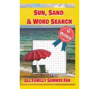 SUN, SAND & WORD SEARCH, All Familly Summer Fun 55 Puzzles: Summer vibes, and good fun to enjoy on your holidays