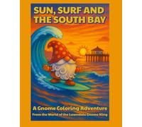Sun, Surf and the South Bay: A Gnome Coloring Book Adventure for All Ages