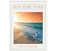 Sun Surf Sand: A Coastal Coffee Table Book for Beach House Decor and Guest Notes