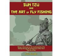 Sun Tzu and the Art of Fly Fishing