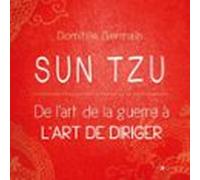 Sun Tzu. De Lart De La Guerre À Lart De Diriger (audiolibro)