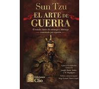 SUN TZU EL ARTE DE LA GUERRA: El tratado clásico de estrategia y liderazgo comentado por expertos