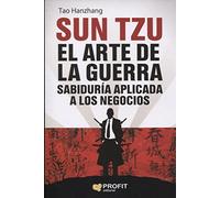 Sun Tzu - El Arte De La Guerra - Sabiduria Aplicada A Los Negocios (PROFIT)