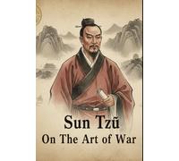 Sun Tzŭ on The Art of War: THE OLDEST MILITARY TREATISE IN THE WORLD